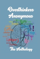 Overthinkers Anonymous: The Anthology