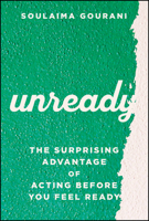 Unready: The Surprising Advantage of Acting Before You Feel Ready 1394428308 Book Cover