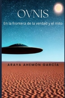 Ovnis: En la frontera de la verdad y el mito B0BZ6W459L Book Cover