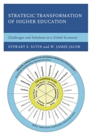Strategic Transformation of Higher Education: Challenges and Solutions in a Global Economy 1475821093 Book Cover