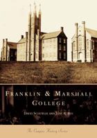 Franklin and Marshall College  (PA)  (College History) 073853658X Book Cover