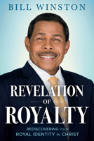 Revelation of Royalty: Possessing the Power and Potential of Your Identity in Christ 163641009X Book Cover