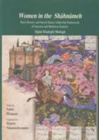 Women in the Shahnameh: Their History and Social Status Within the Framework of Ancient and Medieval Sources 1568592787 Book Cover
