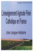 L'enseignement Agricole Privé Catholique en France: Une Longue Histoire 2747596524 Book Cover