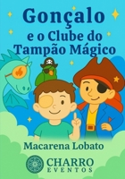 Gonzalo e o Clube do Tampão Mágico: Uma história para crianças valentes que usam tampão no olho (Portuguese Edition) B0FK255TMN Book Cover