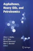 Asphaltenes, Heavy Oils, and Petroleomics 1441921761 Book Cover