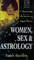 Women, Sex & Astrology: What Your Star Sign Reveals About Your Sex Life 035233262X Book Cover