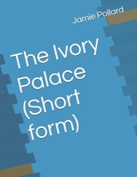 The Ivory Palace (Short form) B0H7TB2713 Book Cover