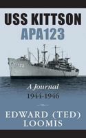 USS Kittson APA123: A Journal 1494234491 Book Cover