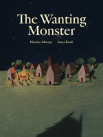 The Wanting Monster 1592704190 Book Cover