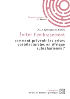 Éviter l'embrasement: comment prévenir les crises postélectorales en Afrique subsaharienne ? (French Edition) 2342391498 Book Cover