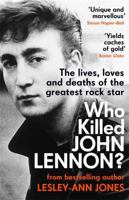 Who killed John Lennon? The lives, loves and deaths of the greatest rock star 2379351171 Book Cover