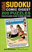 Close to Home Sudoku Comic Digest: 200 Puzzles Plus 50 Classic Close to Home Cartoons 0740777475 Book Cover
