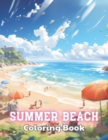 Summer Beach Coloring Book for Adults: Stress Relief And Relaxation Coloring Pages B0CSXMJP86 Book Cover