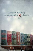 Christian Reading Companion for 50 Classics 0890517142 Book Cover