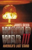 World War III: America's Last Stand 0741473461 Book Cover