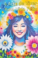 A Arte de Viver uma Vida Feliz (Portuguese Edition) B0CV2DYSWY Book Cover