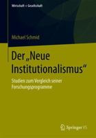 Der "neue Institutionalismus": Studien Zum Vergleich Seiner Forschungsprogramme 3658202327 Book Cover