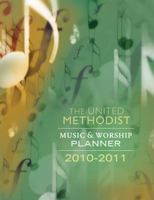 The United Methodist Music and Worship Planner 2010-2011 1426706480 Book Cover