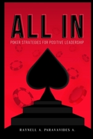 All In: Estrategias del póker en el liderazgo positivo B0B6XJ3S96 Book Cover