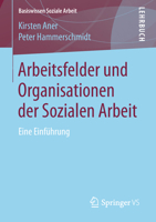 Arbeitsfelder Und Organisationen Der Sozialen Arbeit: Eine Einf�hrung 3658205636 Book Cover