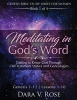 Meditating in God's Word | Genesis Bible Study for Women | Book 1 | Chapters  1-12 1977784682 Book Cover