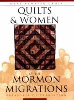 Quilts & Women of the Mormon Migrations: Treasures in Transition 1558534091 Book Cover