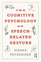 The Cognitive Psychology of Speech-Related Gesture 1138702749 Book Cover