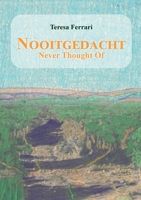 Nooitgedacht - Never Thought Of B0CBD6YLS9 Book Cover