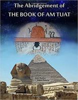 The Abridgement of the Book of Am Tuat 0966977475 Book Cover