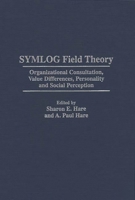 SYMLOG Field Theory: Organizational Consultation, Value Differences, Personality and Social Perception 0275956350 Book Cover