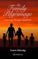 The Family on Pilgrimage : God Leads Through Dead Ends 1732414831 Book Cover