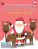 Christmas coloring book for kids: The great Christmas Fun for Little Artists. Santa Claus, Reindeer, Snowmen and much more to discover and color! - ... Girls;50 Christmas Pages 8.5''/11'' to Color B08P1H4CXL Book Cover