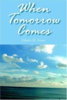 When Tomorrow Comes 1425900283 Book Cover
