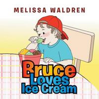 Bruce Loves Ice Cream 1514466252 Book Cover