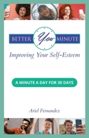 Better You Minute: Improving Your Self-Esteem B0FJC4TYJ3 Book Cover