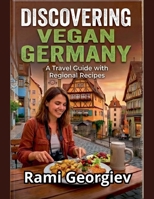 Discovering Vegan Germany B0HFBN156F Book Cover