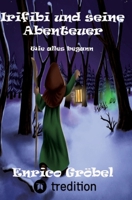 Kinderbuch Irifibi und seine Abenteuer: Wie alles begann 3384136373 Book Cover