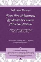 From Pre-Menstrual Syndrome (PMS) to Positive Mental Attitude (PMA): A Change Management Guide for Women 0987459937 Book Cover
