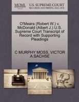 O'Meara (Robert W.) v. McDonald (Albert J.) U.S. Supreme Court Transcript of Record with Supporting Pleadings 1270568760 Book Cover