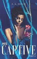 His Captive Part 3 B0923WHVSK Book Cover