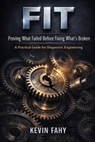 The FIT problem solving principle: Proving what failed before fixing what's broken. B0GKWJKB2L Book Cover
