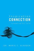 Inspiration Connection: Empowering Your Faith 1947247727 Book Cover