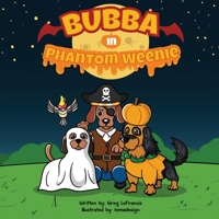 Bubba in Phantom Weenie B08JDTR33Z Book Cover