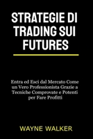 Strategie di Trading sui Futures B08WJTQ8ZZ Book Cover