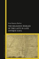 The Religious Worlds of the Laity in Late Antique Gaul 135005223X Book Cover
