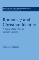 Romans 7 and Christian Identity: A Study of the ‘I' in its Literary Context 1316646076 Book Cover