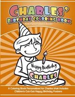 Charles's Birthday Coloring Book Kids Personalized Books: A Coloring Book Personalized for Charles that includes Children's Cut Out Happy Birthday Pos 1985394685 Book Cover
