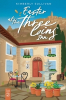 Easter At The Three Coins Inn: Three Coins 2 B0DP43G1ZY Book Cover