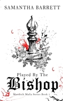 Played By The Bishop (The Murdoch Mafia Series) B0BK39TB7W Book Cover